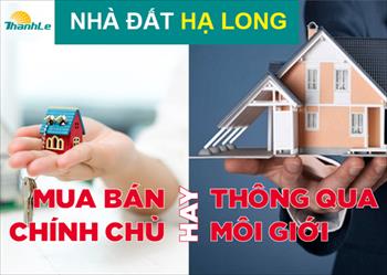 Mua bán nhà đất tại Hạ Long không qua môi giới nên hay không?