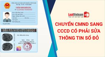 Chuyển từ CMND sang CCCD có bắt buộc sửa thông tin Sổ đỏ?