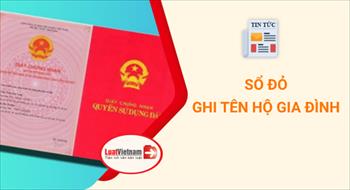 Sổ đỏ ghi tên hộ gia đình: 3 điều người dân phải biết