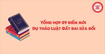 Tổng hợp 09 điểm mới tại Dự thảo Luật Đất đai sửa đổi