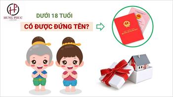 Người dưới 18 tuổi đứng tên trên Sổ hồng chung cư được không?