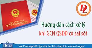 Làm gì khi Giấy chứng nhận quyền sử dụng đất có sai sót?