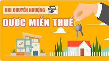 Các trường hợp bán bất động sản sẽ được miễn thuế thu nhập cá nhân