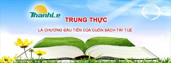 TRUNG THỰC LÀ TẤM VÉ ĐI ĐẾN THÀNH CÔNG CỦA THÀNH LÊ